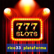 rico33 plataforma de jogos